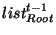 $list^{t-1}_{Root}$